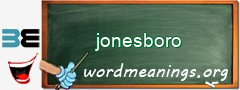 WordMeaning blackboard for jonesboro